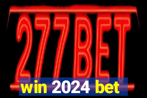 win 2024 bet